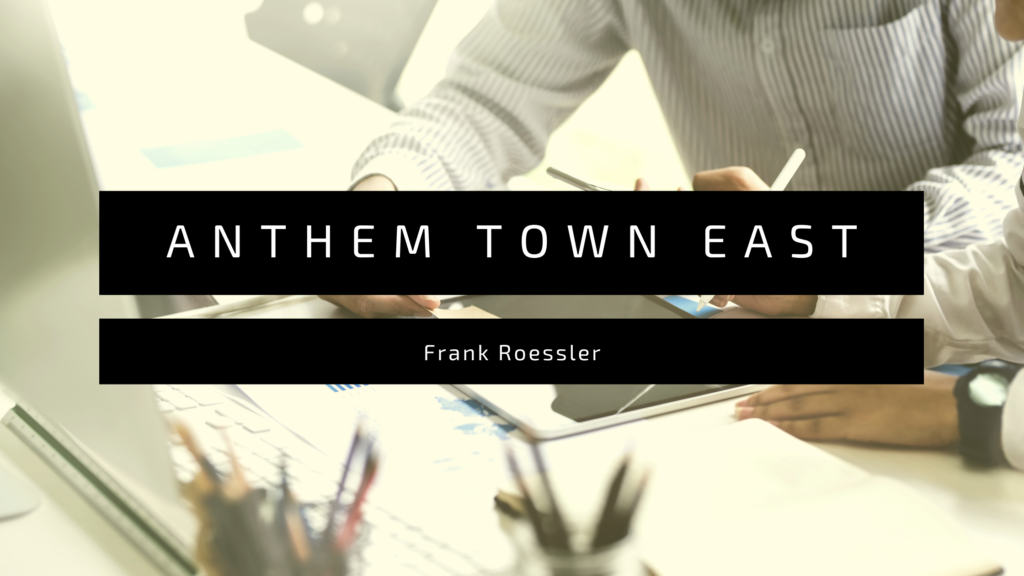 Anthem Town East - Frank Roessler