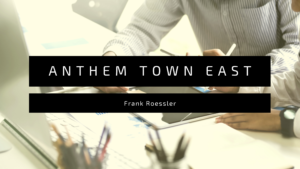 Anthem Town East - Frank Roessler